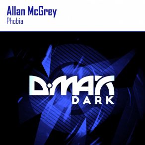 Download track Phobia (Original Mix) Allan McGrey