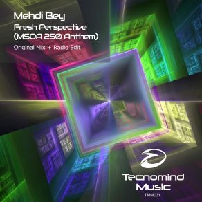 Download track Fresh Perspective (MSOA 250 Anthem) (Original Mix) Mehdi Bey