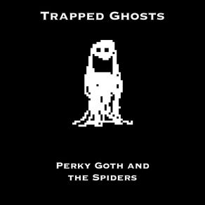 Download track Trapped Ghosts Perky Goth