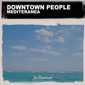 Download track Mediterranea (Nu Ground Foundation Club Cut) Downtown PeopleNu Ground Foundation