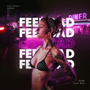 Download track Feel Bad (Original Mix) Regê