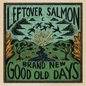 Download track Brand New Good Old Days Leftover Salmon