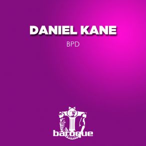 Download track BPD Daniel Kane