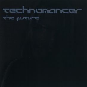 Download track The Future V2. 0 (Radio Edit) Technomancer