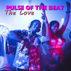 Download track The Love Pulse Of The Beat