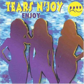 Download track Enjoy Tears N' Joy