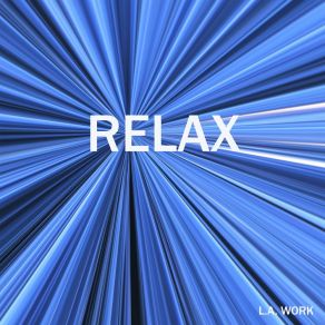 Download track Relax (Vocal Mix) L. A. Work