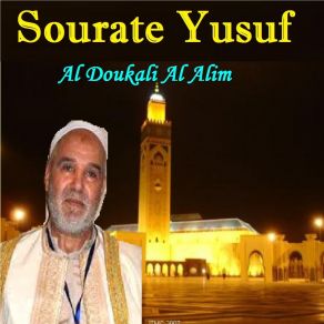 Download track Sourate Yusuf, Pt. 2 (Quran) Al Doukali Al Alim