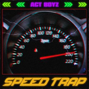 Download track Speed Trap ACT BOYZ