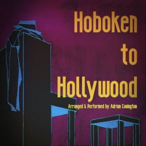 Download track Hoboken To Hollywood Adrian Conington