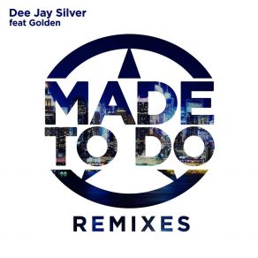 Download track Made To Do Dee Jay SilverGolden