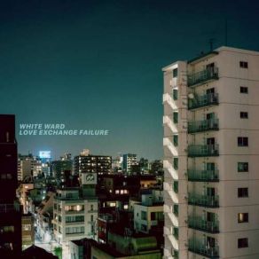 Download track Love Exchange Failure Ward White