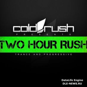 Download track Cold Rush Two Hour Rush Episode 030 Cold Rush