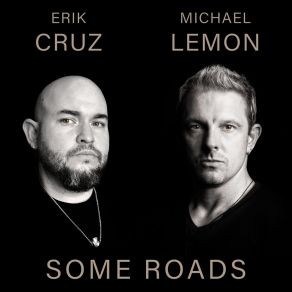 Download track Some Roads Michael LemonErik Cruz