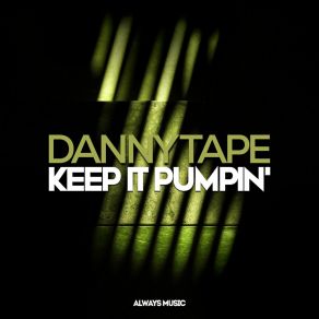 Download track Keep It Pumpin' (Airplay Mix) Danny Tape