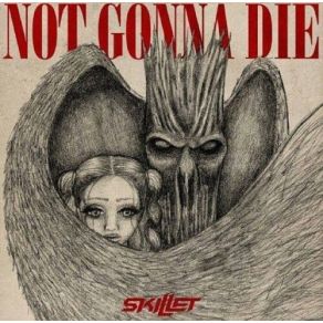 Download track Not Gonna Die Skillet