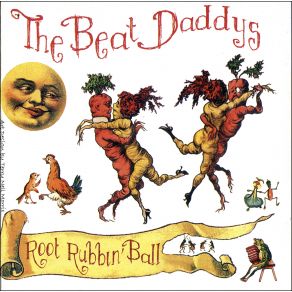 Download track Root Rubbin' Ball The Beat Daddys