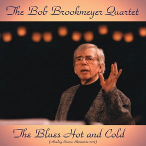 Download track Languid Blues (Remastered 2017) The Bob Brookmeyer Quartet