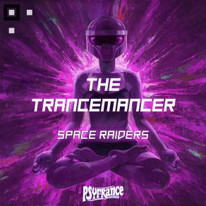 Download track Space Raiders The TrancemancerQhemist