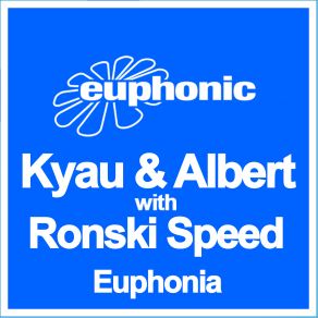 Download track Euphonia (Original Mix) Kyau & Albert, Ronski Speed