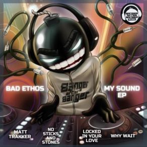 Download track No Sticks And Stones Bad Ethos