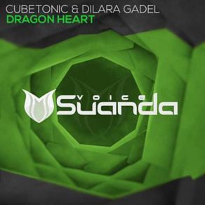 Download track Dragon Heart (Extended Mix) CubeTonic, Dilara Gadel