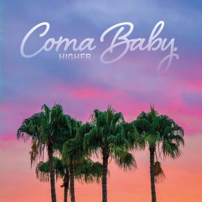 Download track Higher (Original Mix) Coma Baby