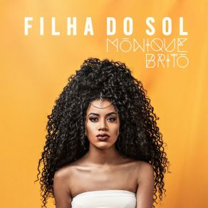 Download track Filha Do Sol Monique Brito