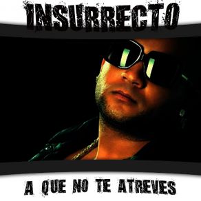 Download track A Que No Te Atreves (Damian) Insurrecto