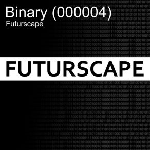 Download track Binary (000004) Futurscape