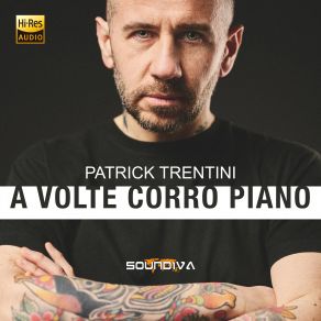 Download track Fai Il Sorriso E Dentro Muori' Patrick Trentini