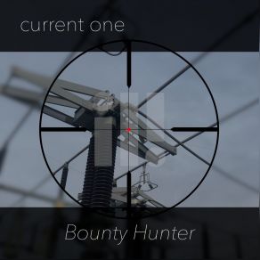 Download track Bounty Hunter Current One