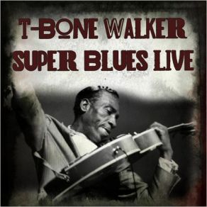 Download track T-Bone Special (Live) T - Bone Walker