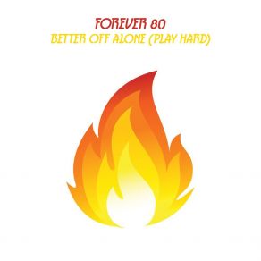 Download track Better Off Alone (Radio Edit) Forever 80