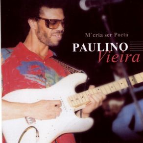 Download track M'cria Ser Poeta Paulino Viera