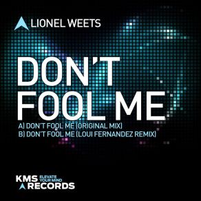 Download track Don't Fool Me (Loui Fernandez Extended Remix) Lionel Weets