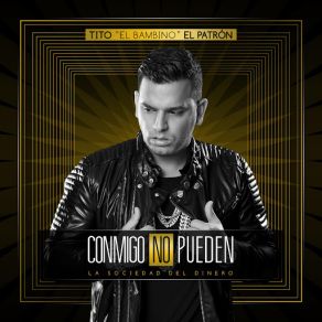 Download track Conmigo No Pueden Tito El Bambino El Patron