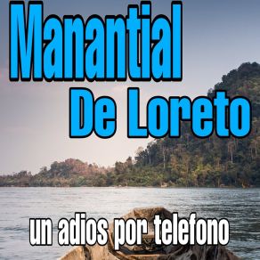 Download track Un Adios Por Telefono Manantial De Loreto