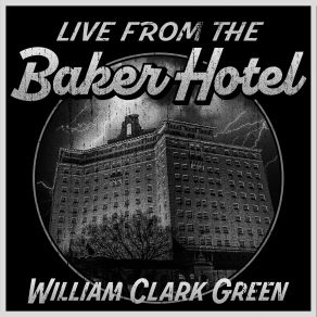 Download track Baker Hotel (Live) William Clark Green