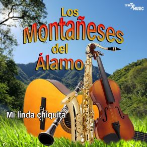 Download track Mi Linda Chiquita Los Montaneses Del Alamo