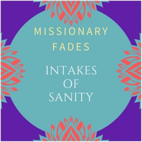 Download track All Decisions Made Missionary Fades