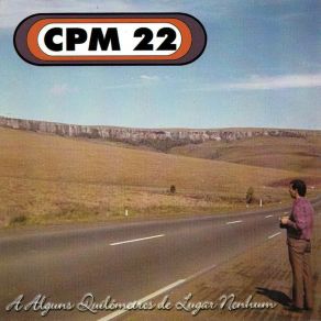 Download track A Alguns Quilômetros De Lugar Nenhum Cpm 22