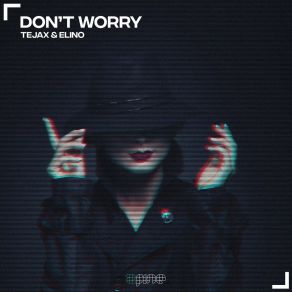 Download track Don't Worry (Extended Mix) Elino