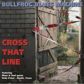 Download track Back To The Roots Bullfrog Blues MachineDede Priest