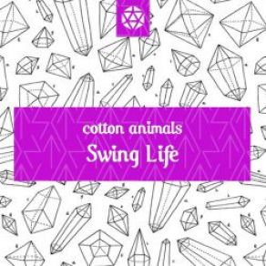 Download track Swing Life Cotton Animals