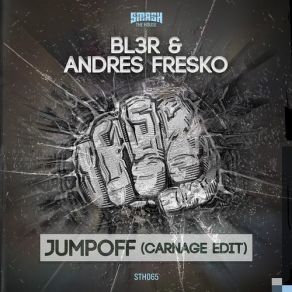 Download track Jumpoff (Carnage Edit) (Original Mix) Andres Fresko, BL3R