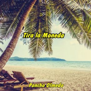 Download track Tira La Moneda Poncho Olmedo