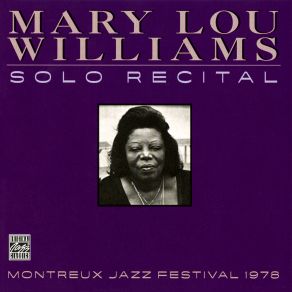 Download track Medley: The Lord Is Heavy (Spiritual II And III) / Fandangle (Ragtime) / Old Fashioned Slow Blues / For The Figs (K. C. Swing) / Baby Bear Boogie / Roll 'Em (Live At Montreux Jazz Festival, Montreux, CH / July 16, 1978) Mary Lou Williams