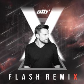 Download track Flash X (Said The Sky Remix) ATB