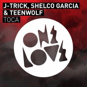 Download track Toca (Original Mix) J - Trick, Shelco Garcia, TEENWOLF